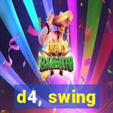 d4, swing